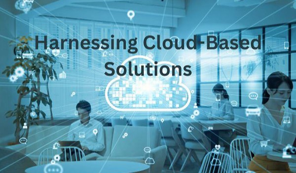 Harnessing Cloud-Based Solutions Article