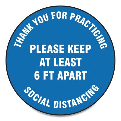 Slip-Gard Floor Signs, 17" Circle, "Thank You For Practicing Social Distancing Please Keep At Least 6 ft Apart", Blue, 25/PK1