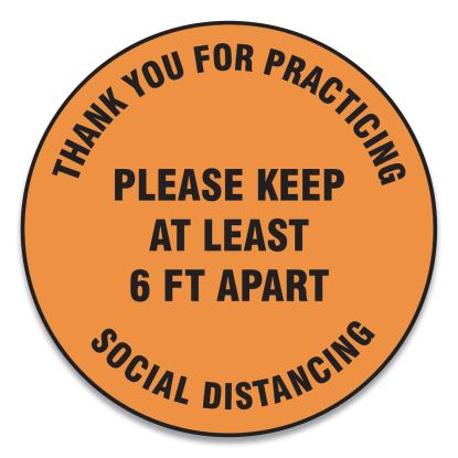 Slip-Gard Floor Signs, 17" Circle,"Thank You For Practicing Social Distancing Please Keep At Least 6 ft Apart", Orange, 25/PK1