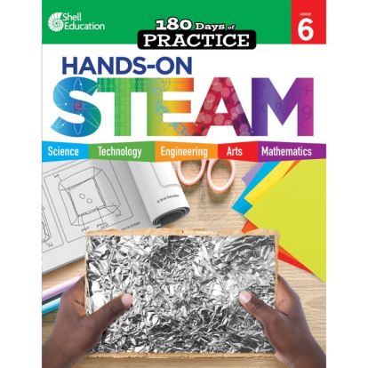 Shell Education 180 Days: Hands-On STEAM: Grade 6 Printed Book1