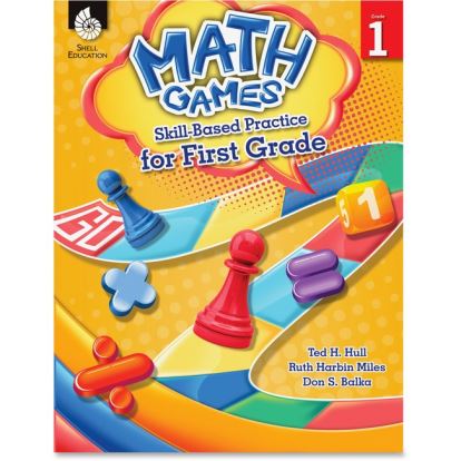 Shell Education Grade 1 Math Games Skills-Based Practice Book by Ted H. Hull, Ruth Harbin Miles, Don S. Balka Printed Book by Ted H. Hull, Ruth Harbin Miles, Don S. Balka1