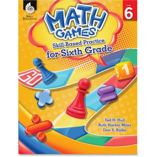 Shell Education Grade 6 Math Games Skills-Based Practice Book by Ted H. Hull, Ruth Harbin Miles, Don S. Balka Printed Book by Ted H. Hull, Ruth Harbin Miles, Don Balka1