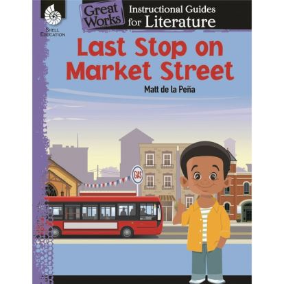 Shell Education Last Stop on Market Street: An Instructional Guide for Literature Printed Book by Jodene Smith1