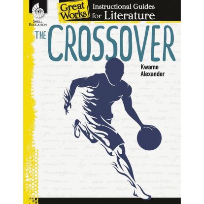 Shell Education The Crossover: An Instructional Guide for Literature Printed Book by Kwame Alexander1